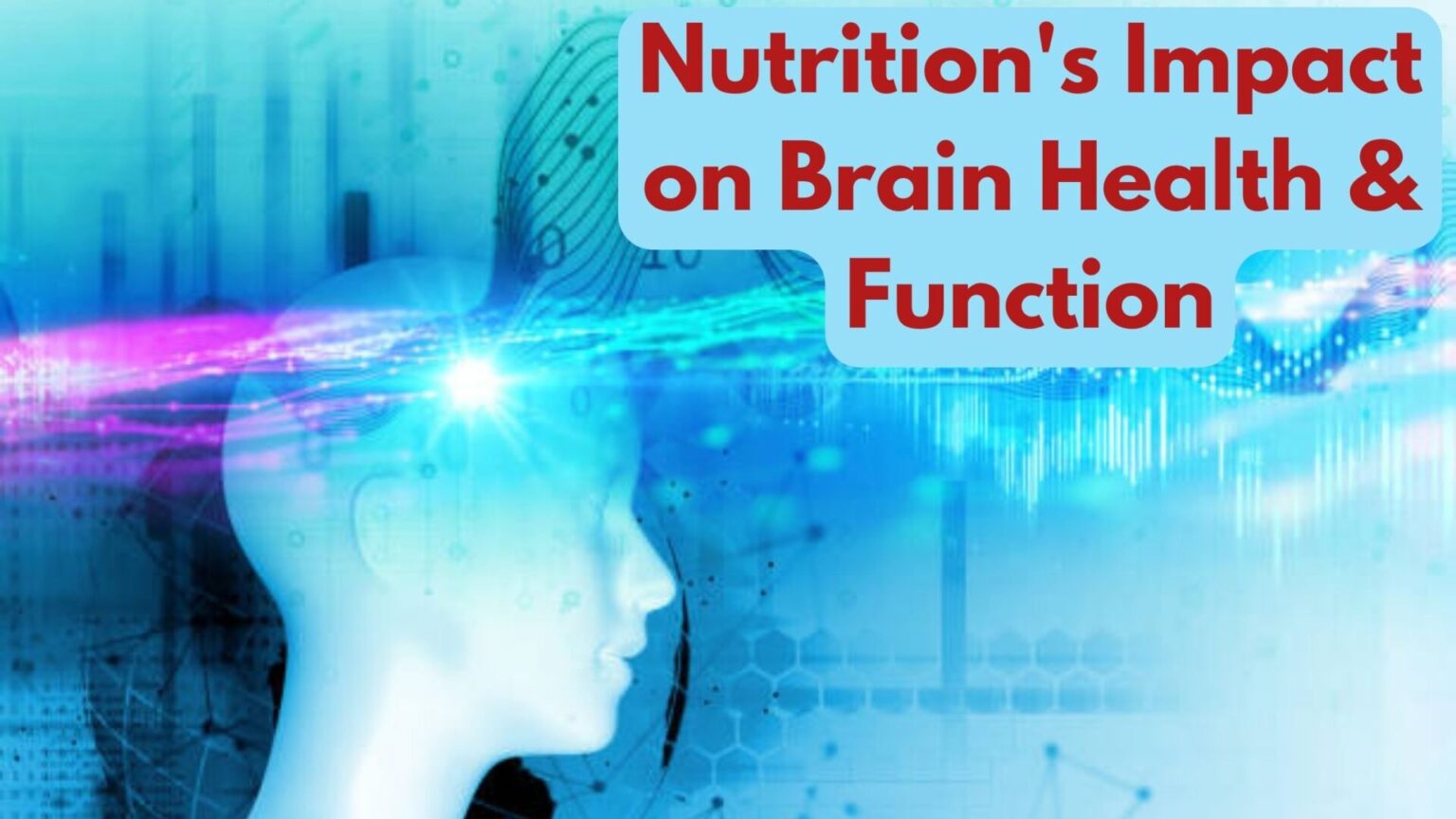 Nutrition's Impact on Brain Health & Function