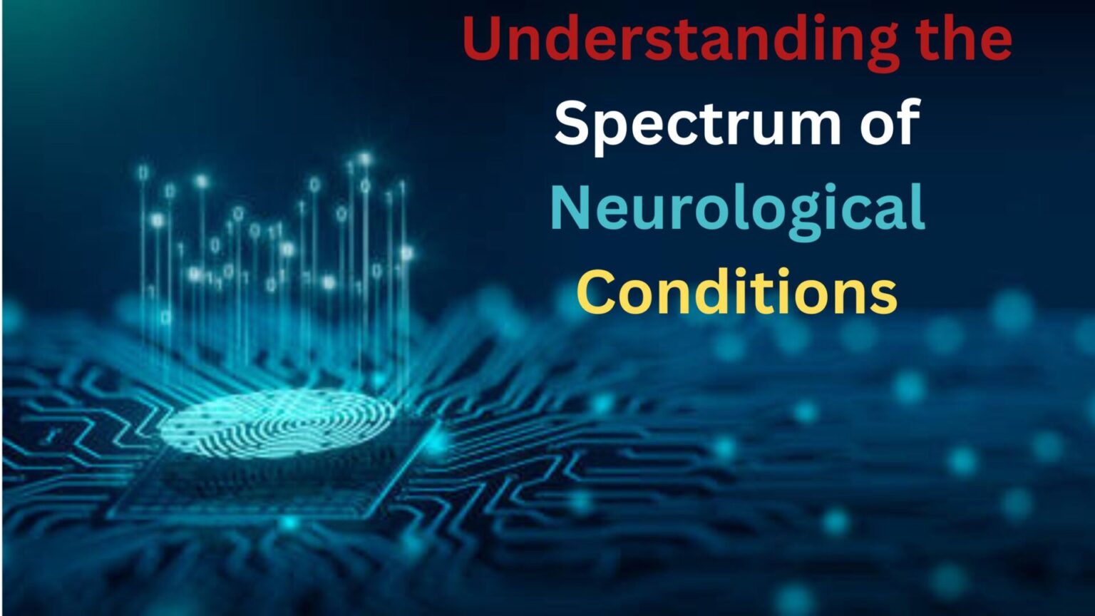 Understanding the Spectrum of Neurological Conditions