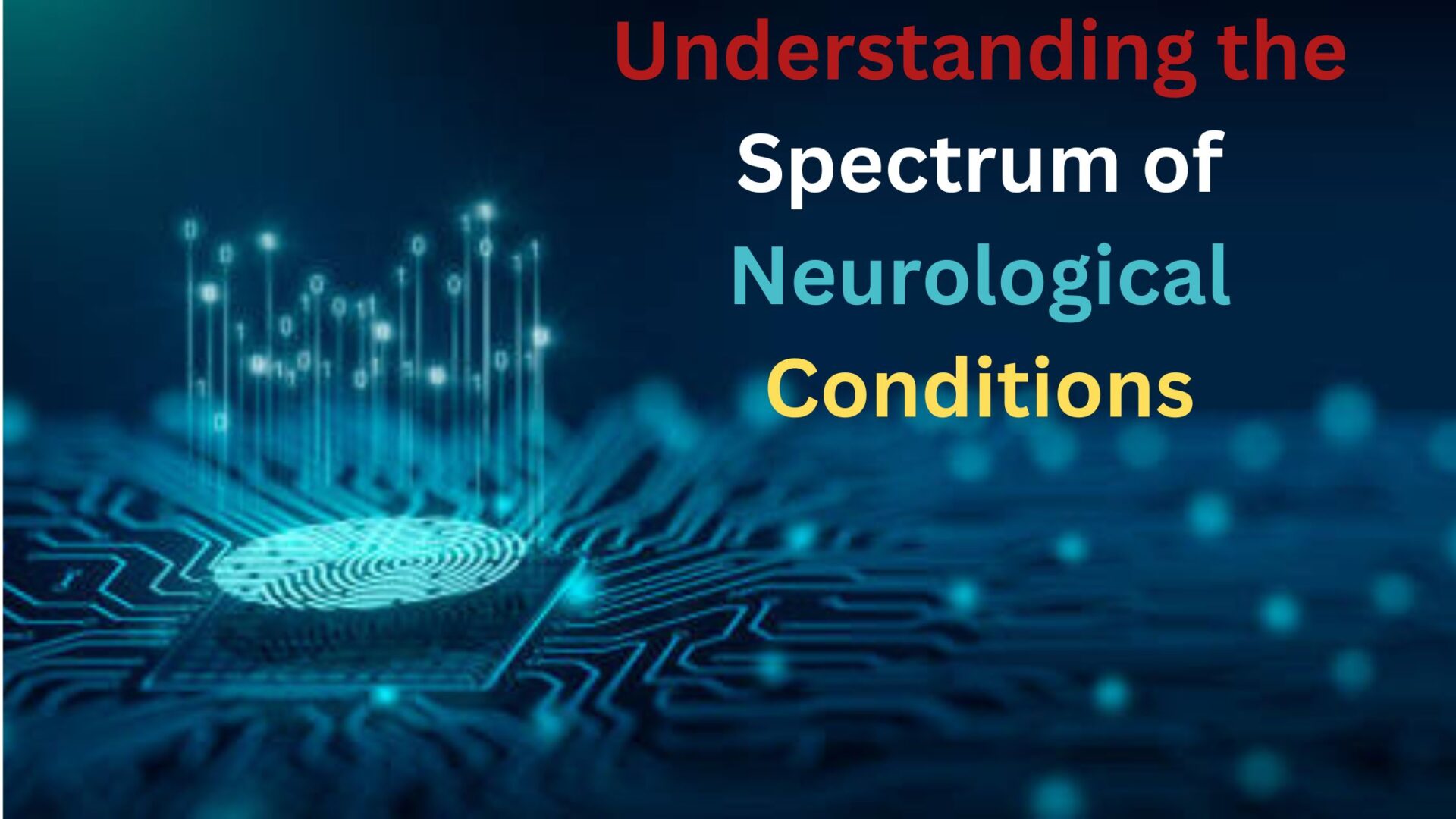 Understanding the Spectrum of Neurological Conditions