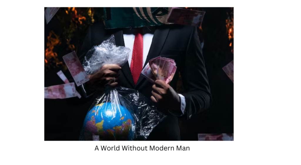 A World Without Modern Man