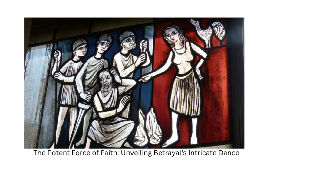 The Potent Force of Faith: Unveiling Betrayal's Intricate Dance