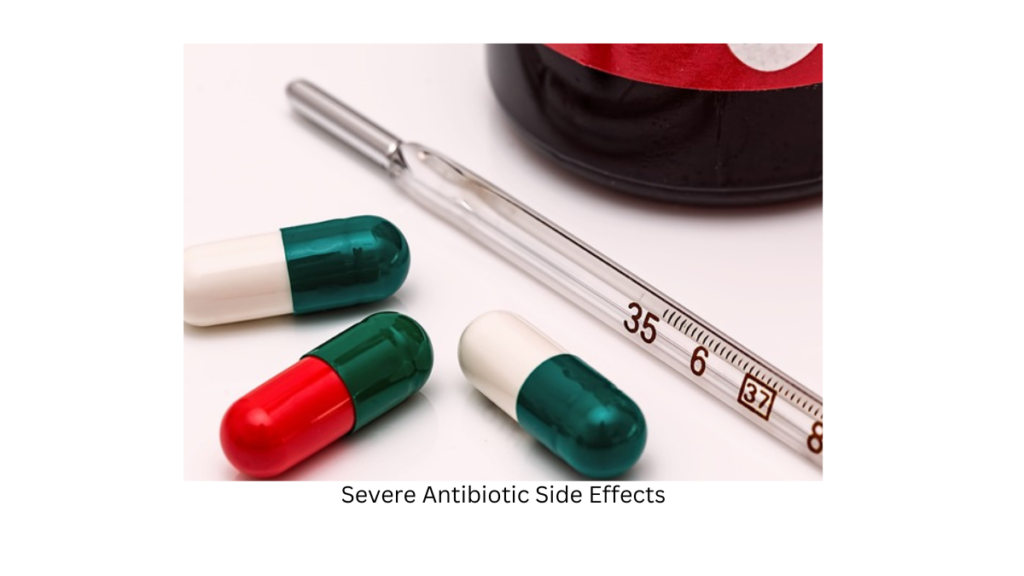 Understanding Severe Antibiotic Side Effects