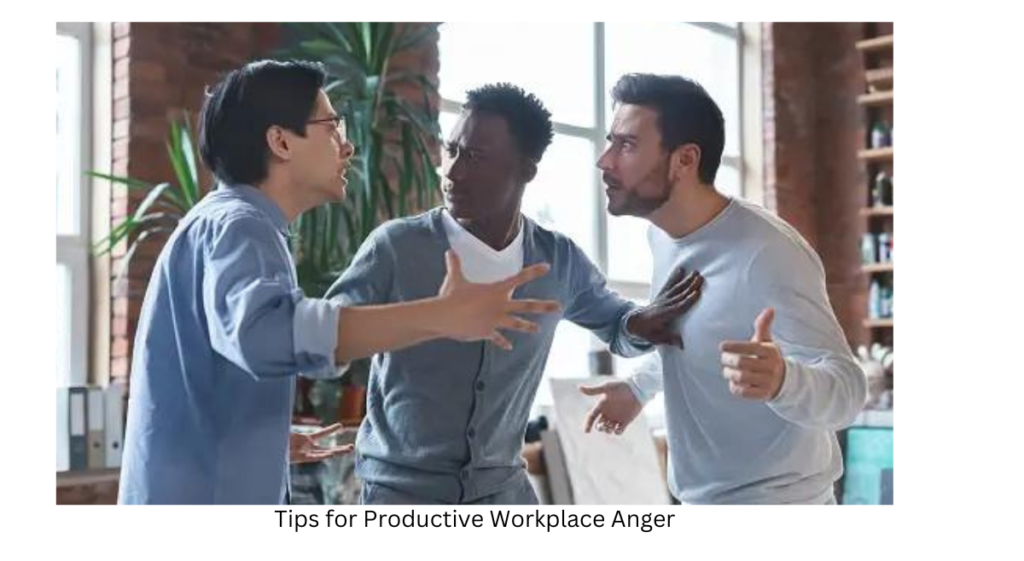 Tips for Productive Workplace Anger