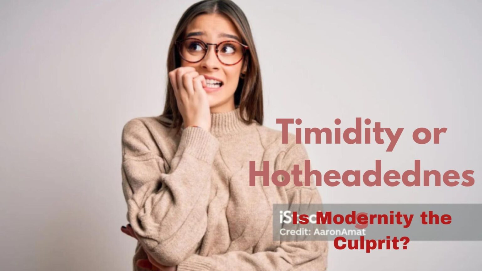 Timidity or Hotheadedness:Is Modernity the Culprit?
