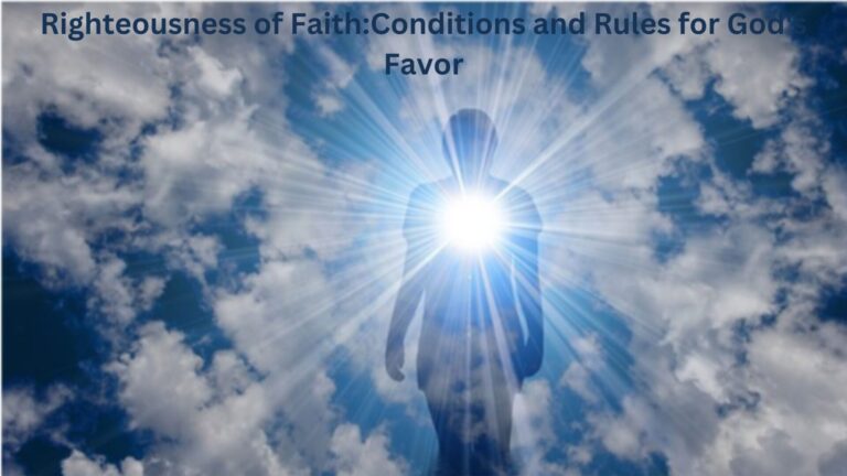 Righteousness of Faith:Conditions and Rules for God’s Favor