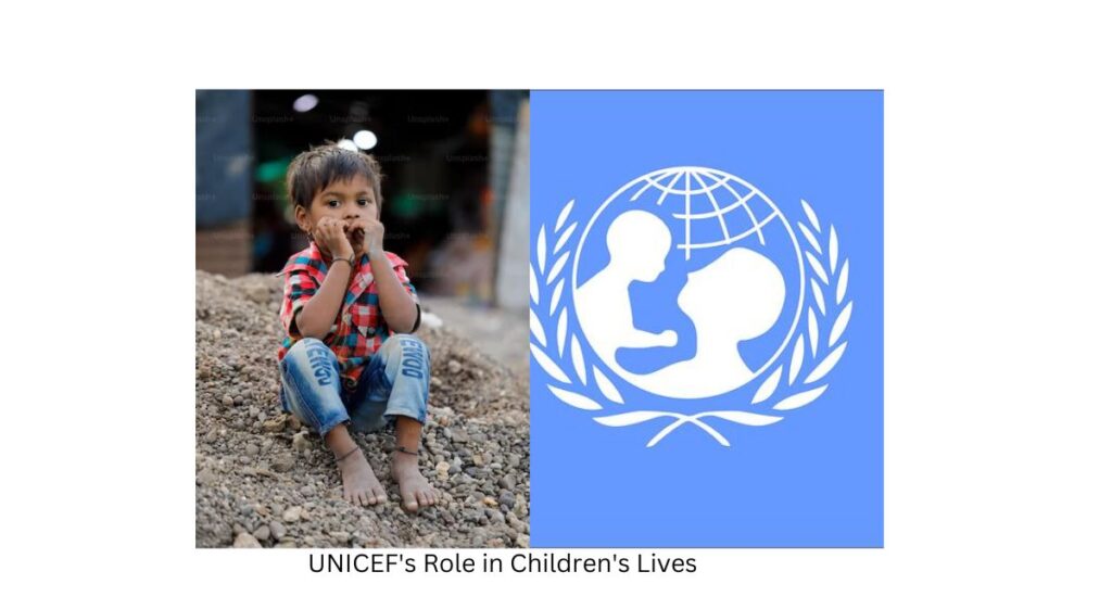 UNICEF's Role in Children's Lives: A Comprehensive Guide