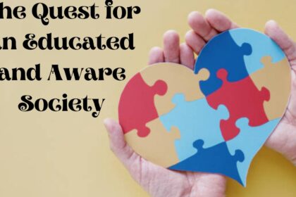 The Quest for an Educated and Aware Society