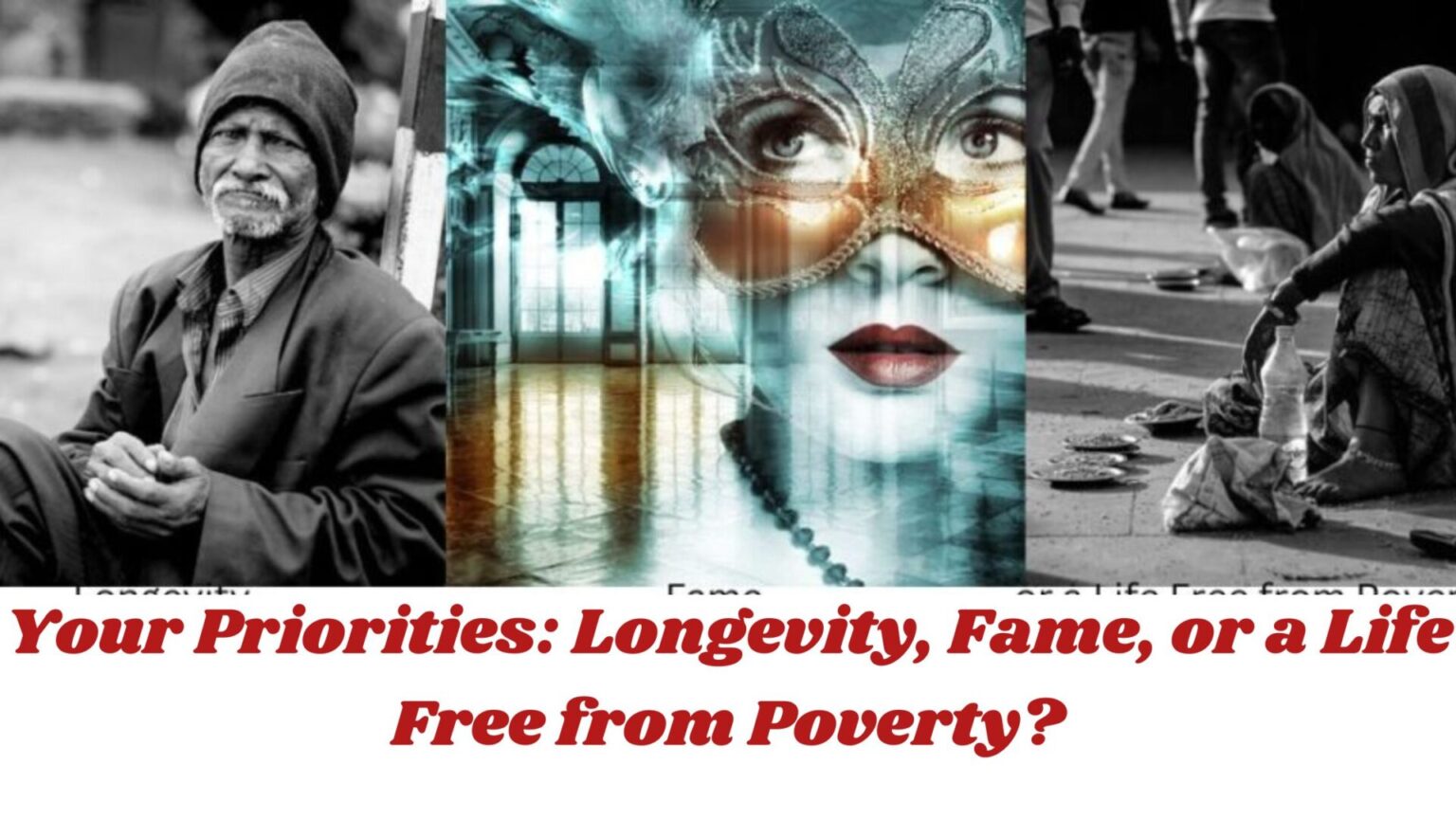 Your Priorities: Longevity, Fame, or a Life Free from Poverty?