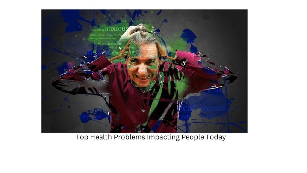 Top Health Problems Impacting People Today