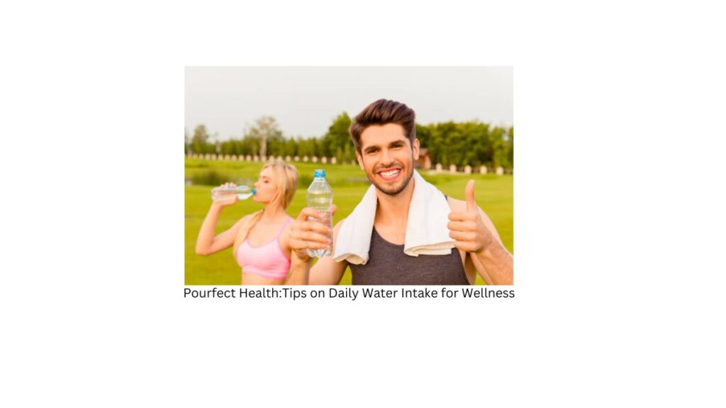The Importance of Daily Water Intake