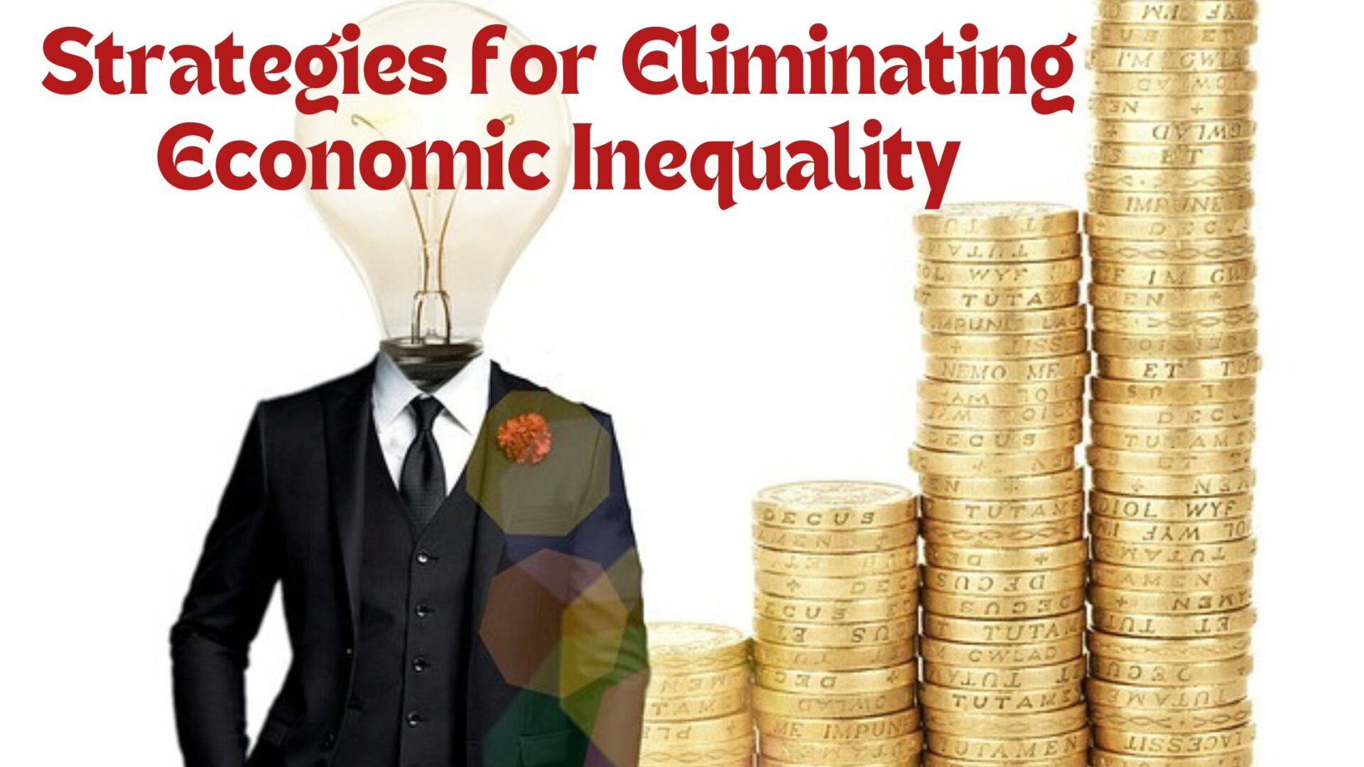 Strategies for Eliminating Economic Inequality: A Comprehensive Guide