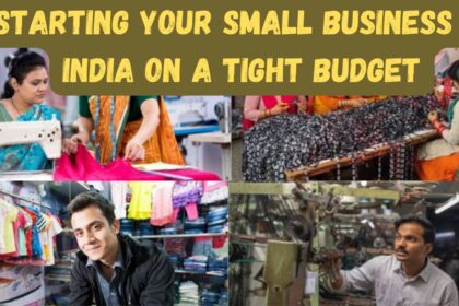 Starting Your Small Business in India on a Tight Budget