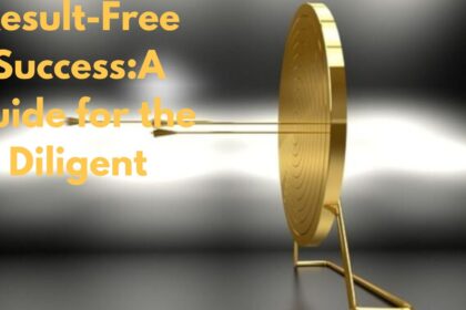 Result-Free Success:A Guide for the Diligent