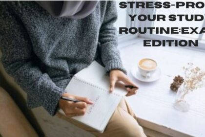 Stress-Proof Your Study Routine:Exam Edition