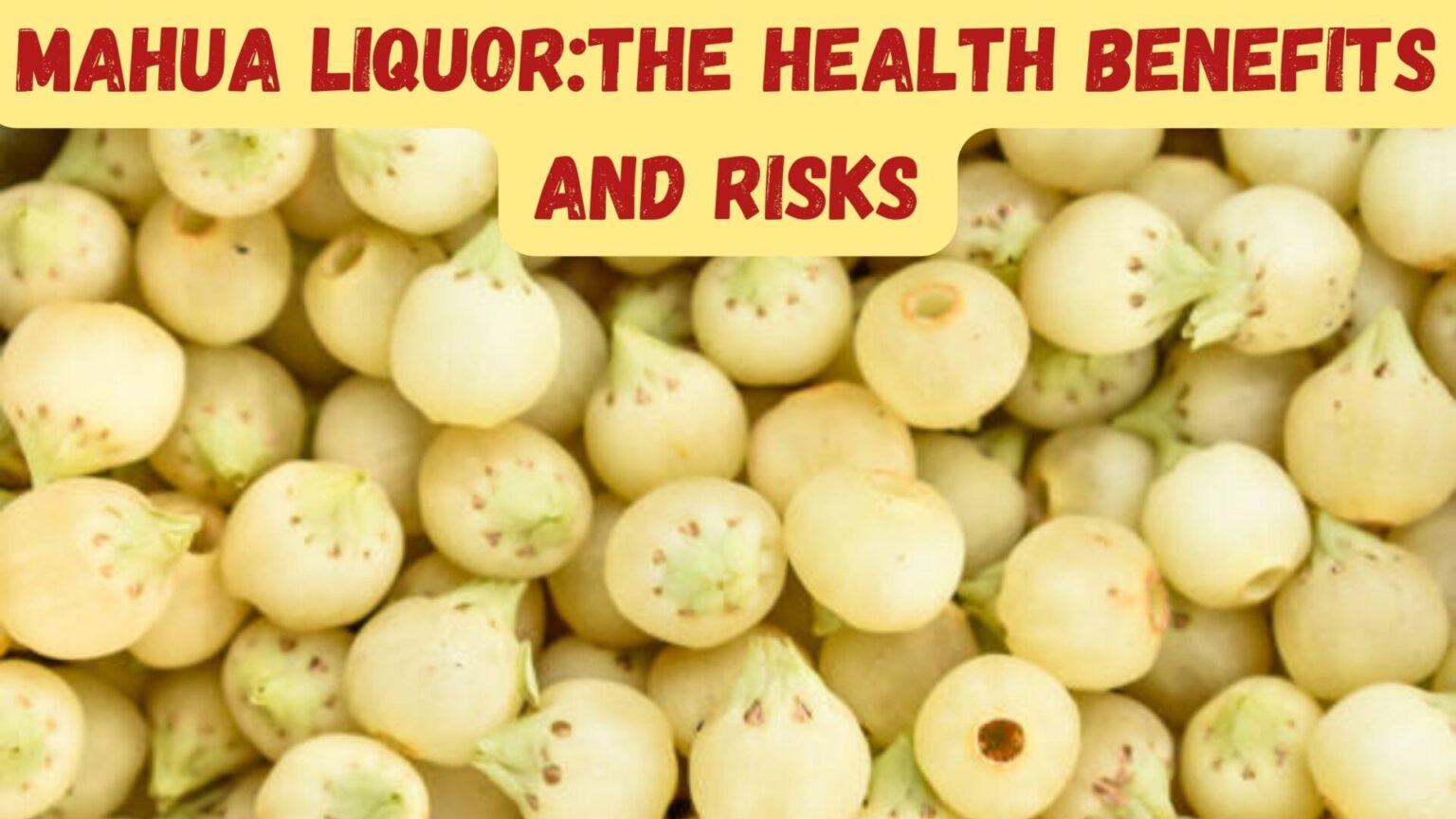 Mahua LiquorThe Health Benefits and Risks