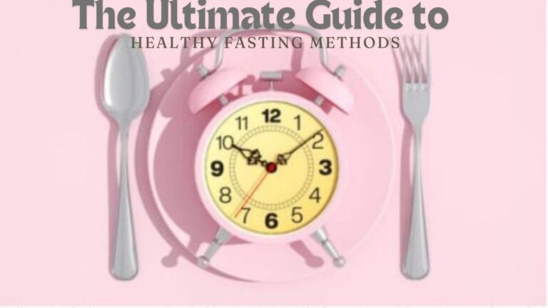 The Ultimate Guide to Healthy Fasting Methods