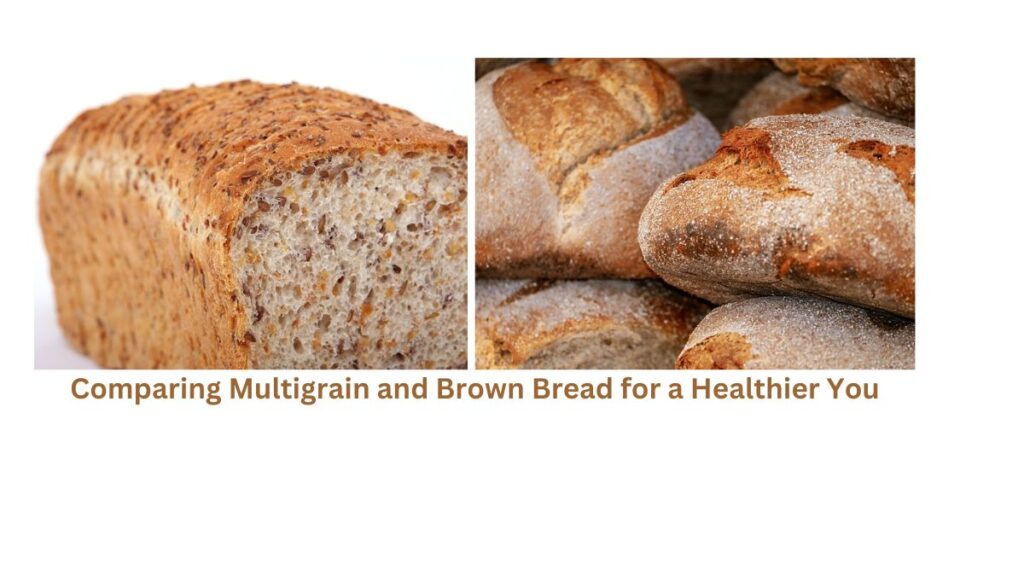 Comparing Multigrain and Brown Bread for a Healthier You