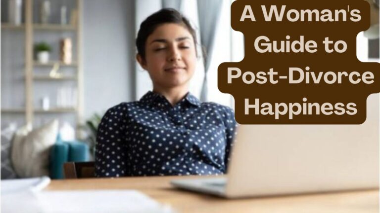 A Woman’s Guide to Post-Divorce Happiness