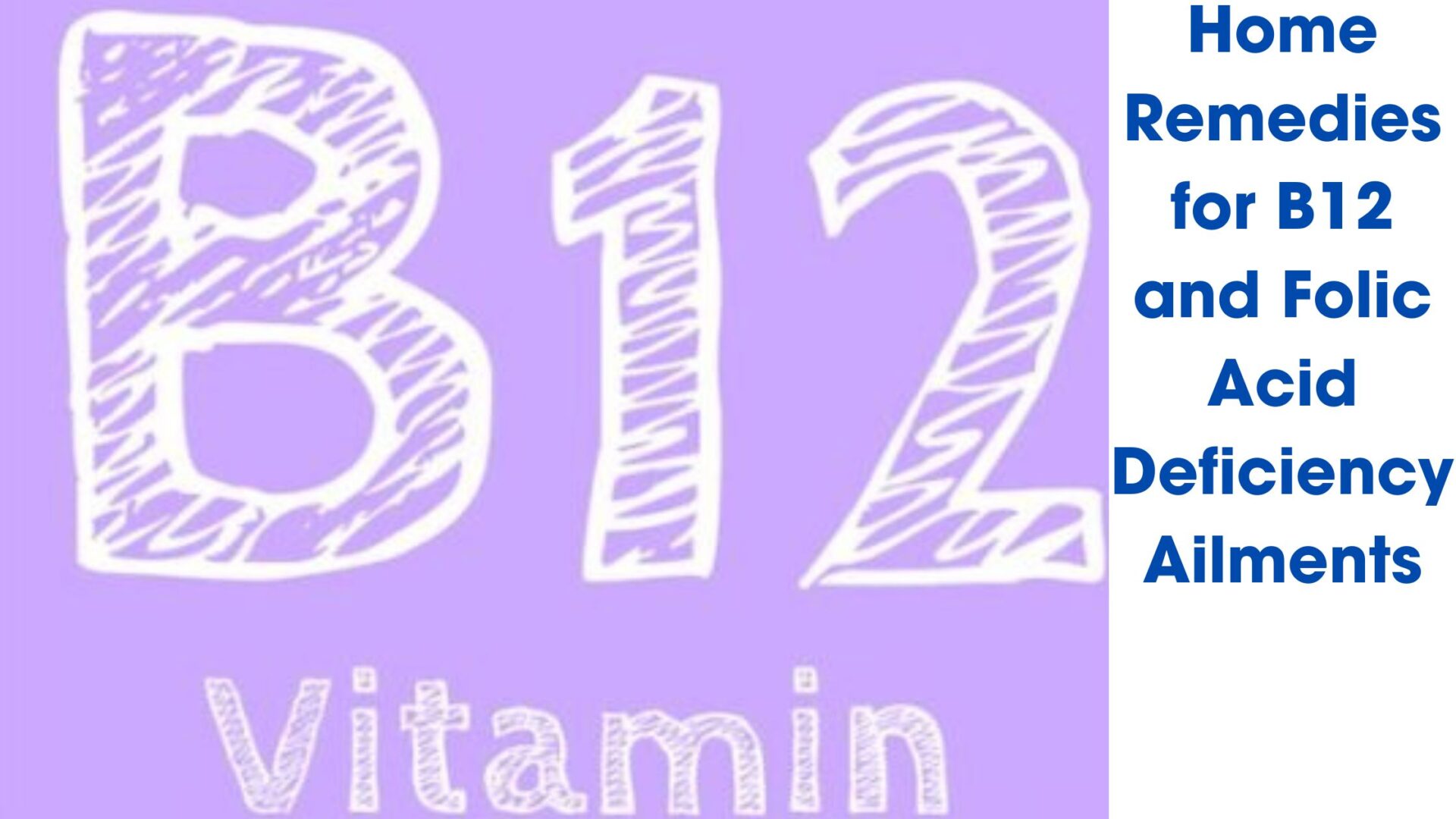 Home Remedies for B12 and Folic Acid Deficiency Ailments