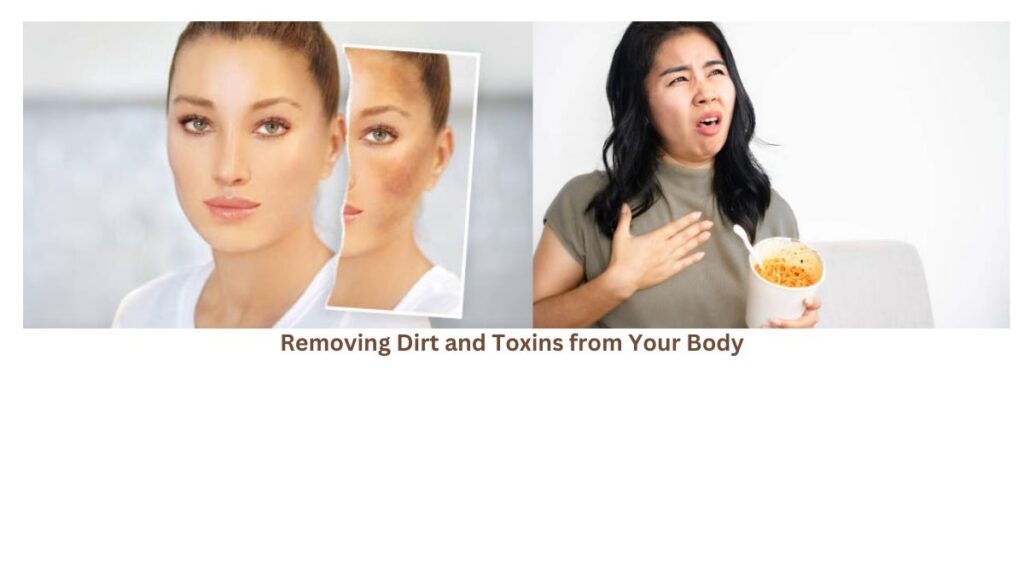 Removing Dirt and Toxins from Your Body