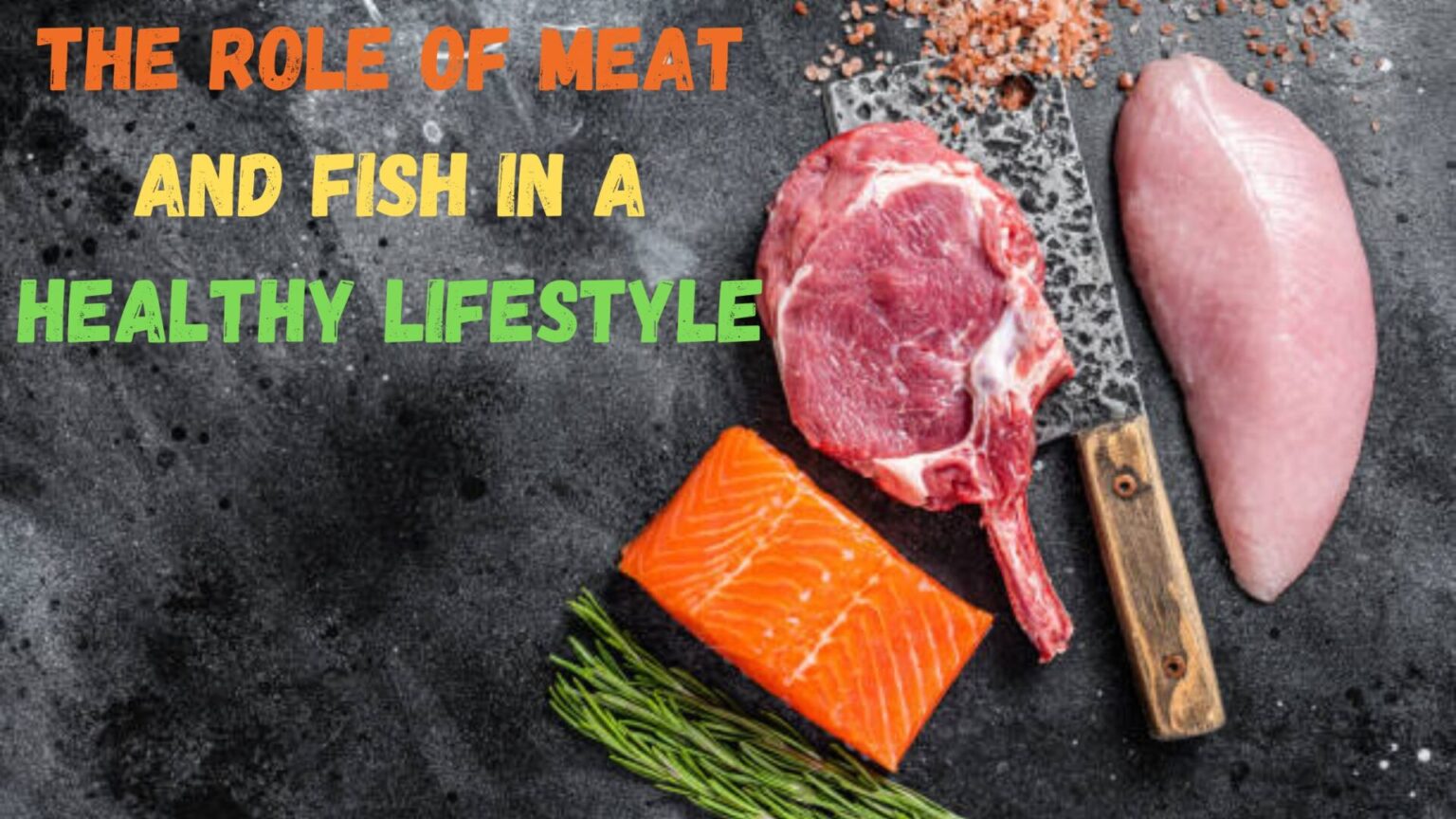 The Role of Meat and Fish in a Healthy Lifestyle
