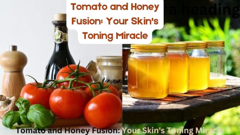 Tomato and Honey Fusion: Your Skin’s Toning Miracle