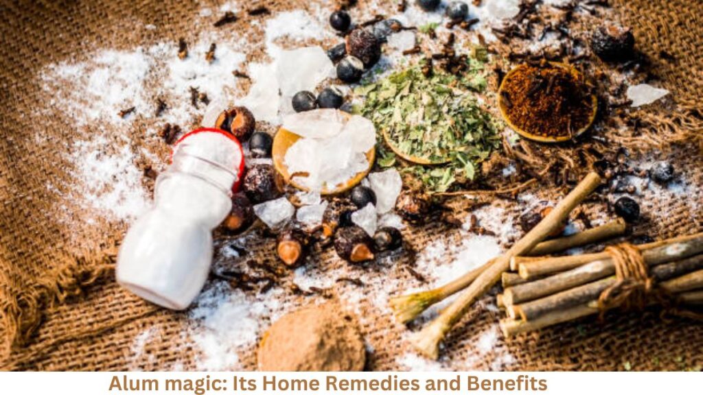 Alum magic: The Unsung Hero of Home Remedies and Benefits"