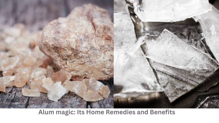 Alum magic: Its Home Remedies and Benefits