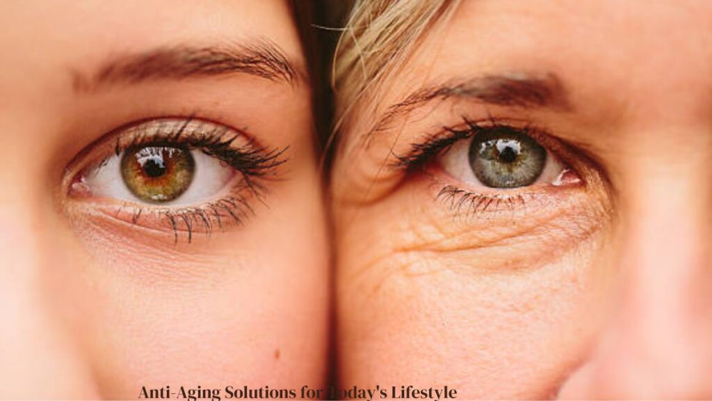 Anti-Aging Solutions for Today's Lifestyle