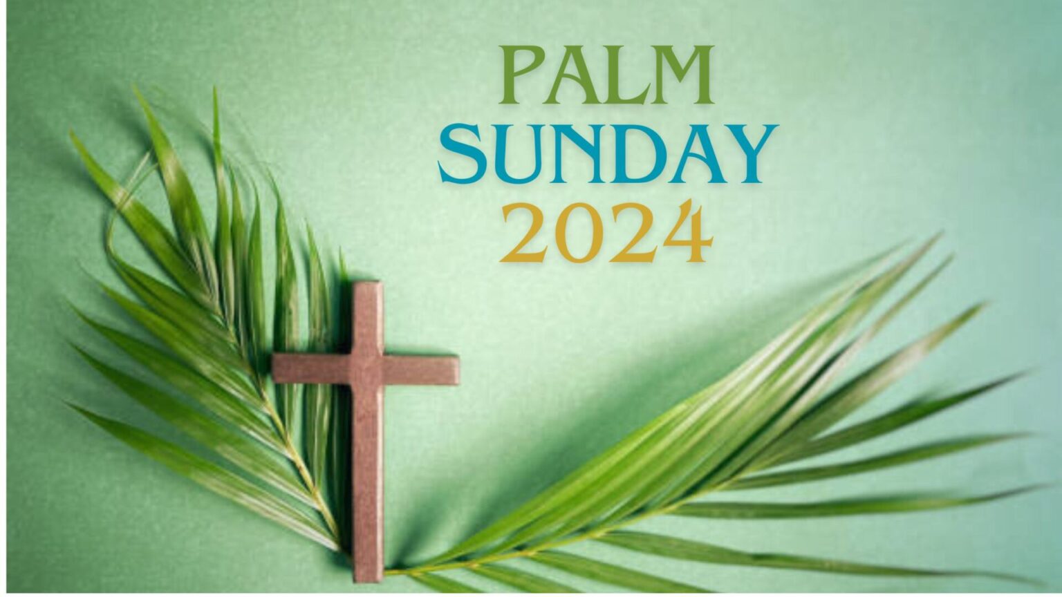 "Palm Sunday 2024: Welcoming the King of Kings with Reverence and Joy"