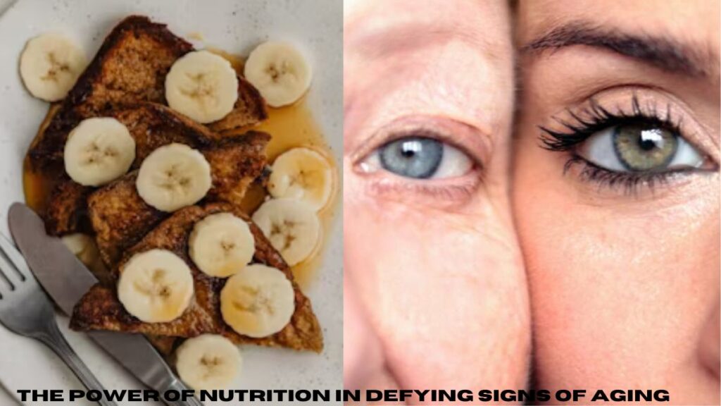 Aging Backwards: The Power of Nutrition in Defying Signs of Aging