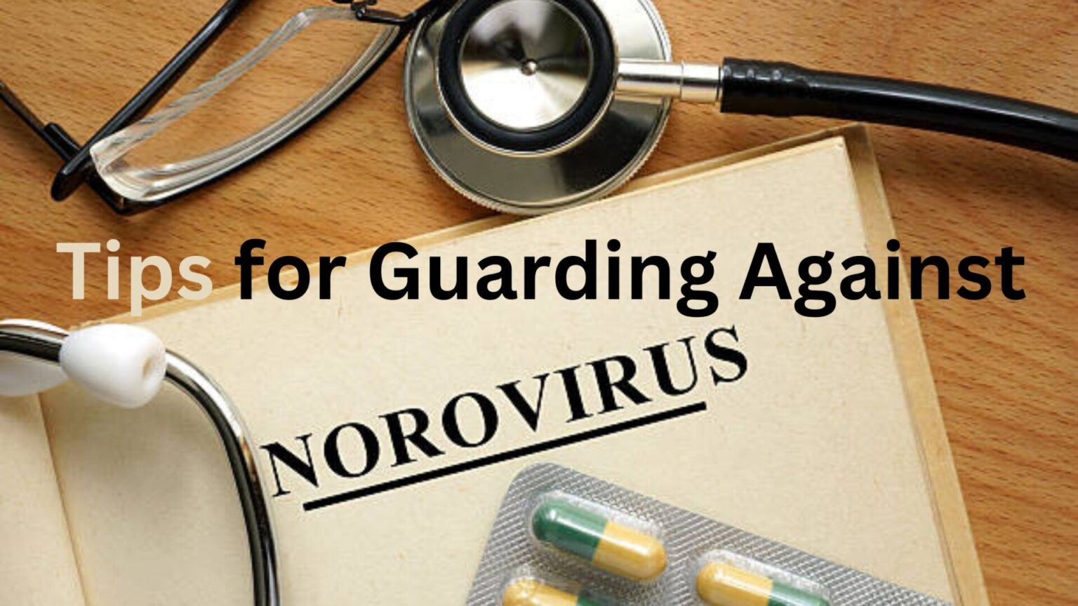 Tips for Guarding Against Norovirus