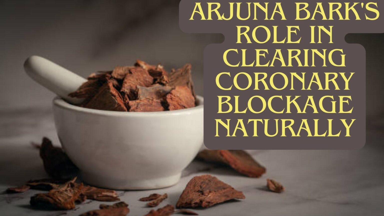 Arjuna Bark's Role in Clearing Coronary Blockage Naturally
