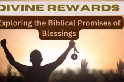 Divine Rewards: Exploring the Biblical Promises of Blessings