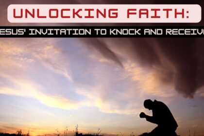 Unlocking Faith: Jesus' Invitation to Knock and Receive