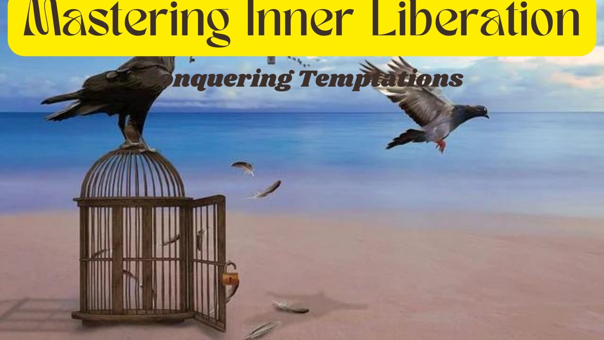 Mastering Inner Liberation: Conquering Temptations