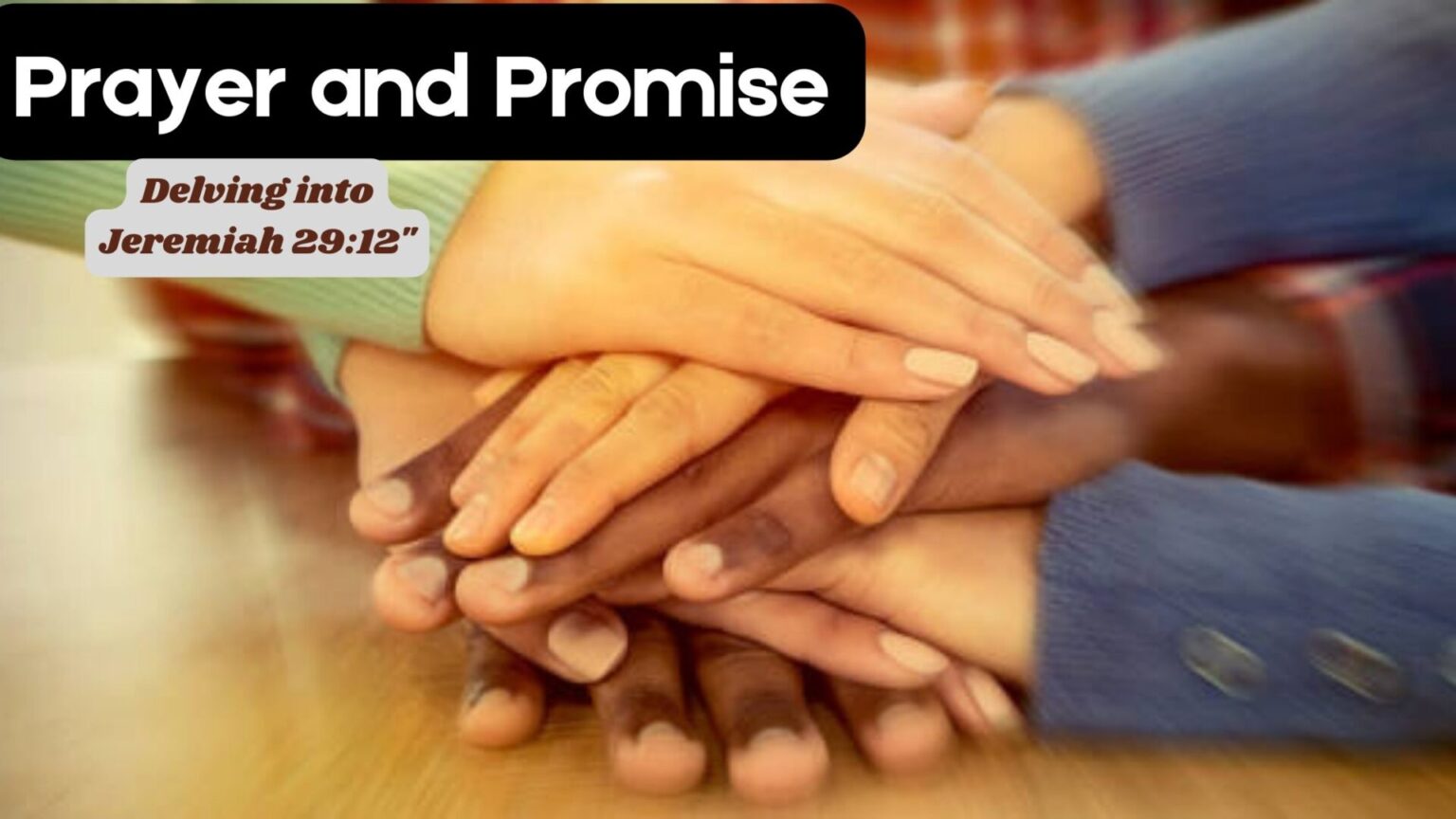 "Prayer and Promise: Delving into Jeremiah 29:12"