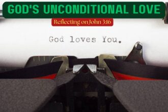 God's Unconditional Love: Reflecting on John 3:16