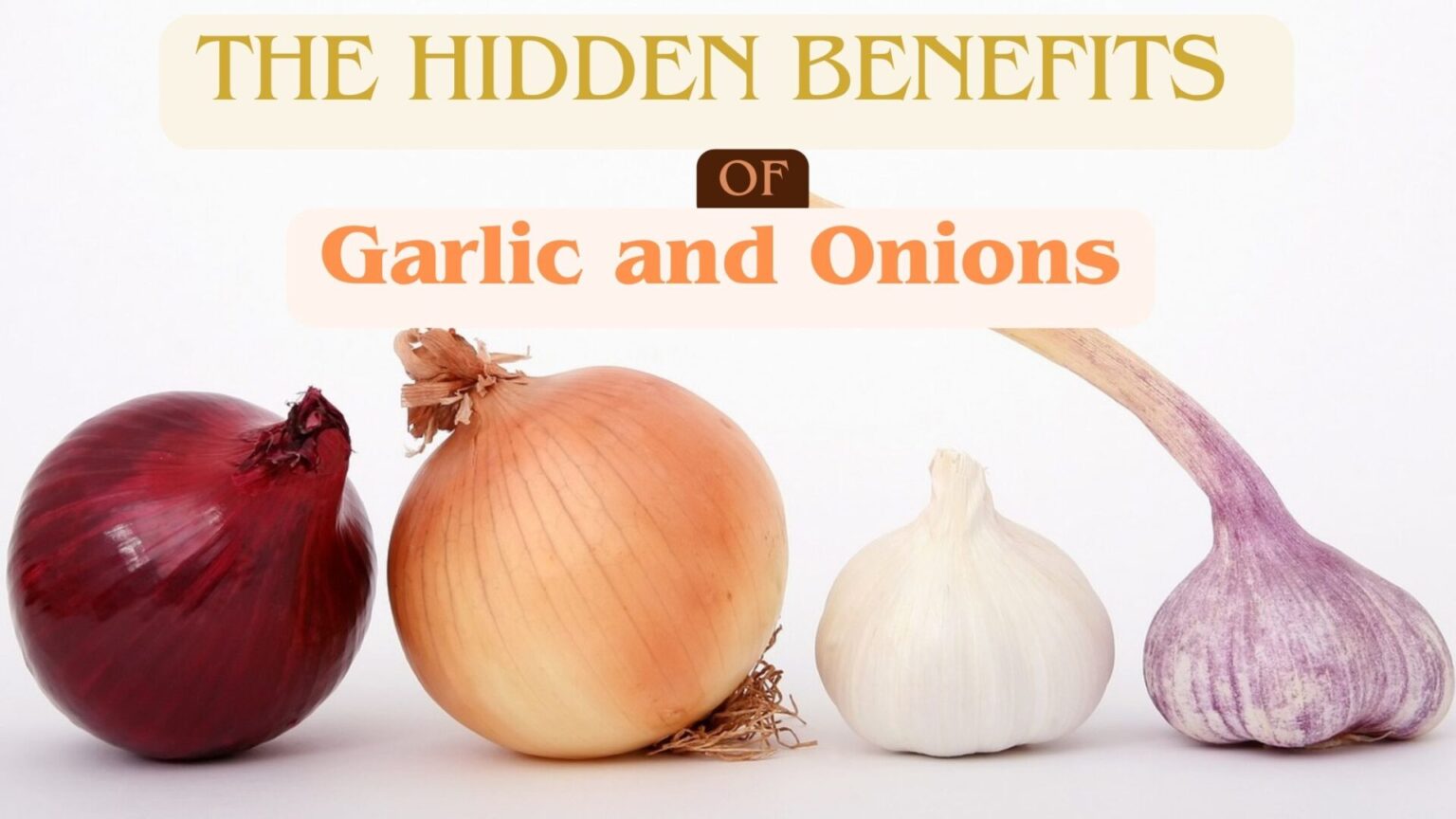 Savoring Health: Unveiling the Hidden Benefits of Garlic and Onions"