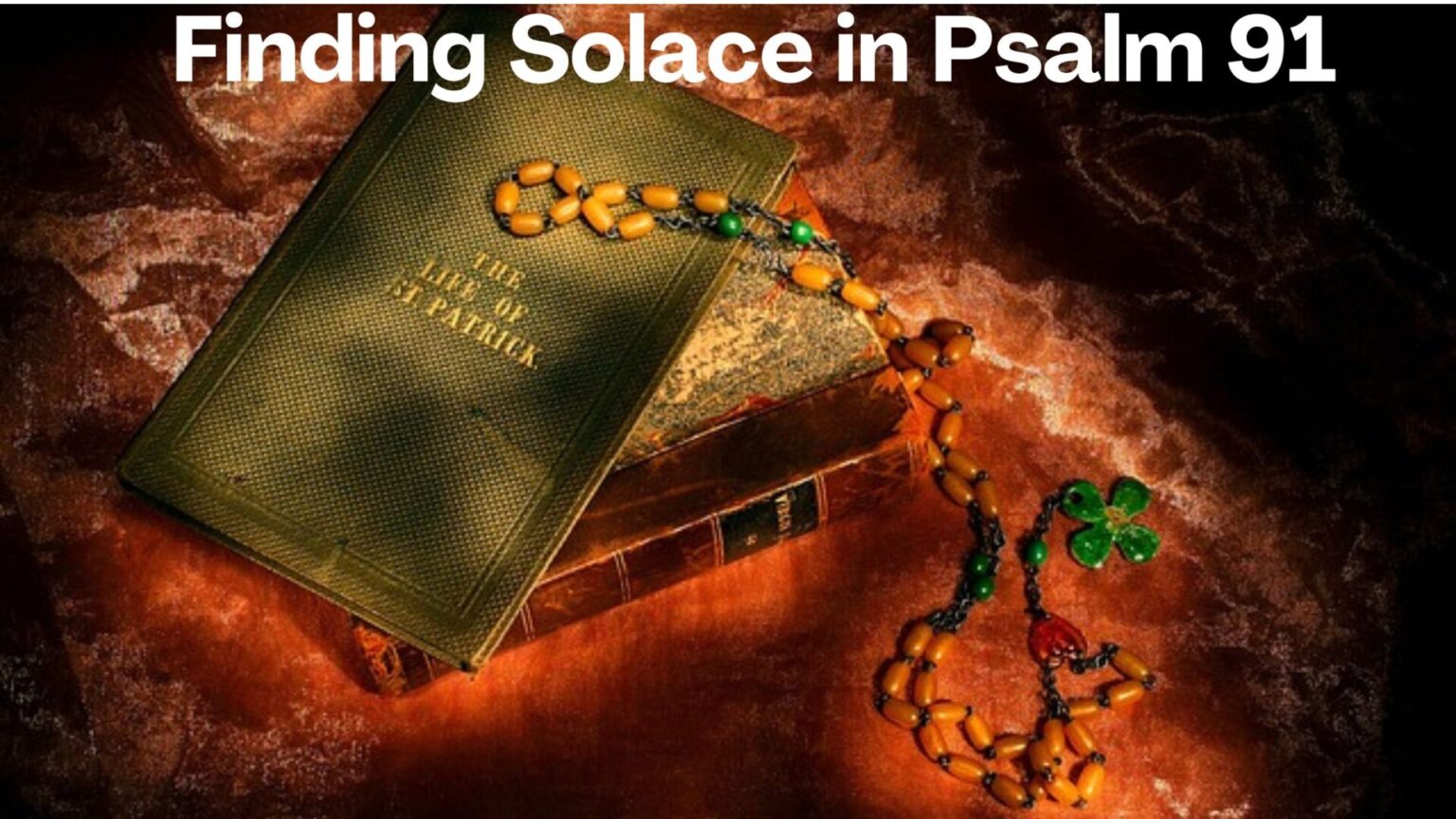 Finding Solace in Psalm 91