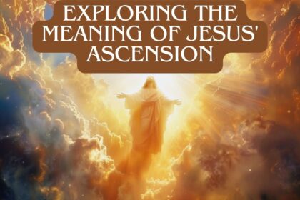 Exploring the Meaning of Jesus' Ascension