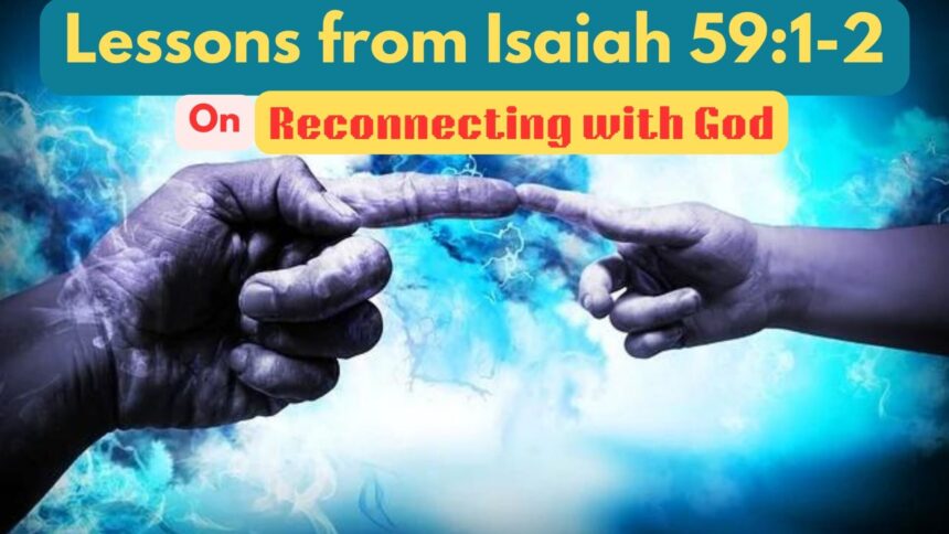 Lessons from Isaiah 59:1-2 on Reconnecting with God