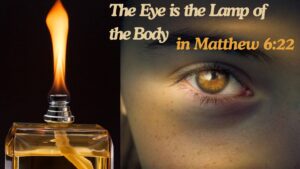 The Eye is the Lamp of the Body' in Matthew 6:22