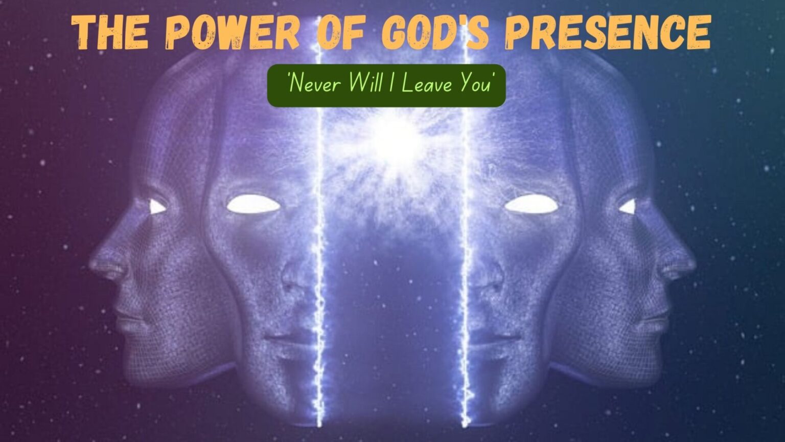 The Power of God's Presence: 'Never Will I Leave You'