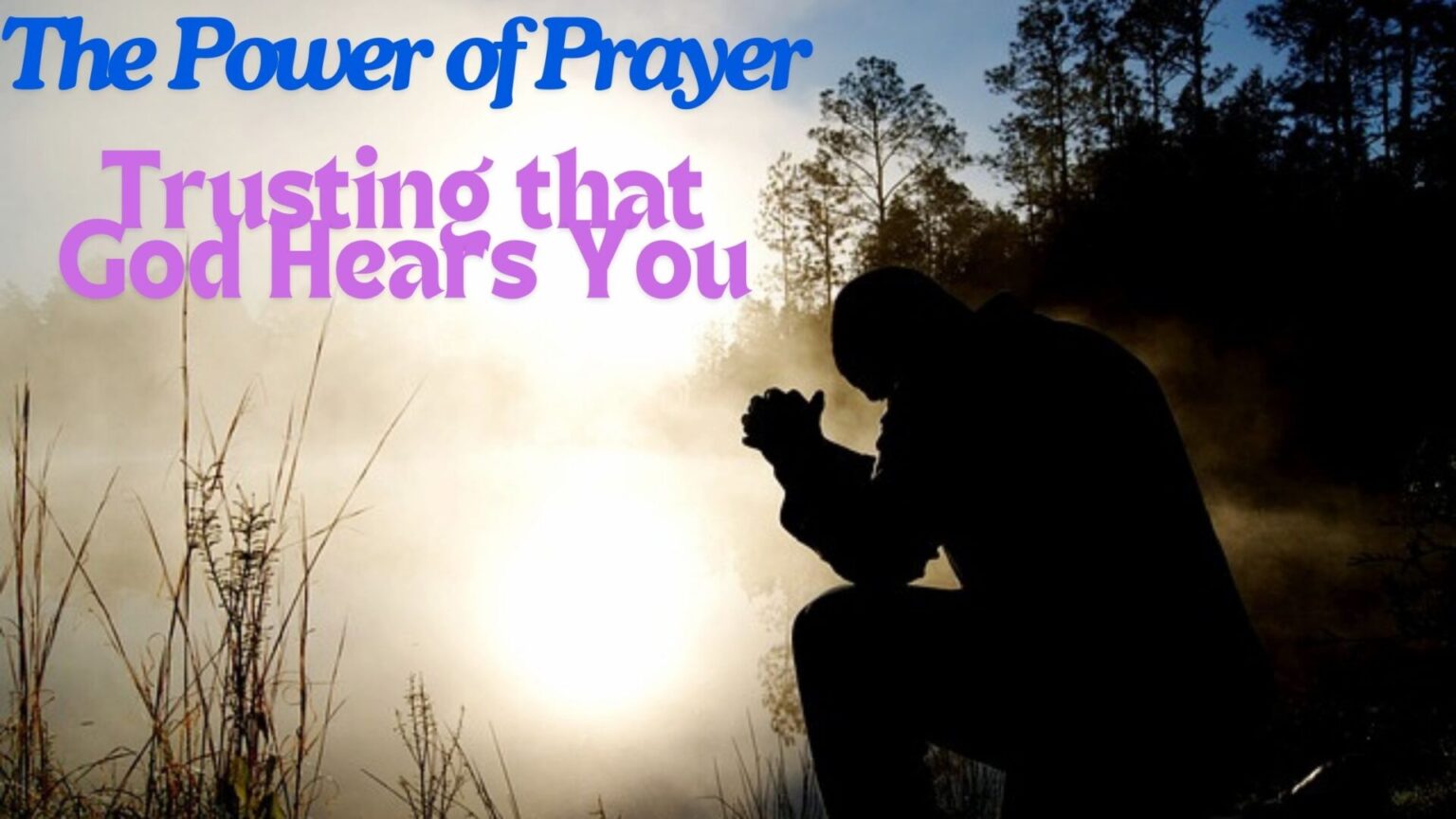 The Power of Prayer: Trusting that God Hears You