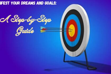 Manifest Your Dreams and Goals: A Step-by-Step Guide