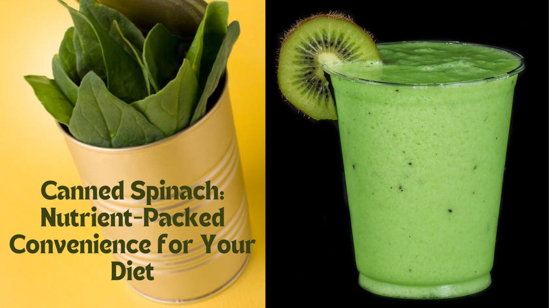 Canned Spinach: Nutrient-Packed Convenience for Your Diet