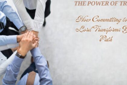 The Power of Trust: How Committing to the Lord Transforms Your Path
