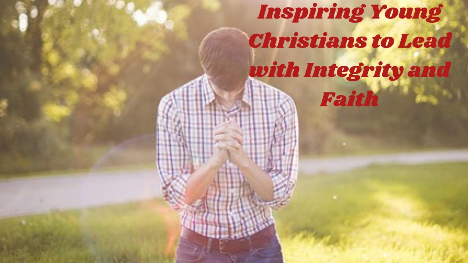 Inspiring Young Christians to Lead with Integrity and Faith