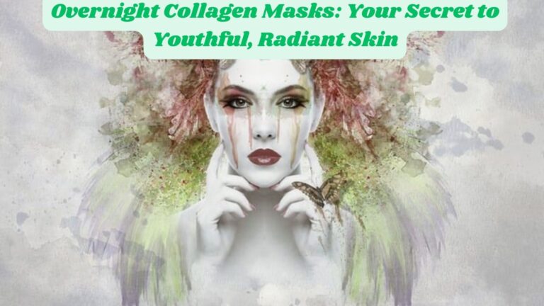 Overnight Collagen Masks: Your Secret to Youthful, Radiant Skin